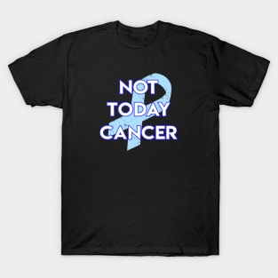 Not Today Cancer Light Blue Ribbon T-Shirt